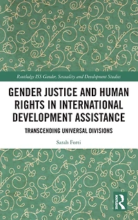Gender Justice and Human Rights International Development Assistance: Transcending Universal Divisions