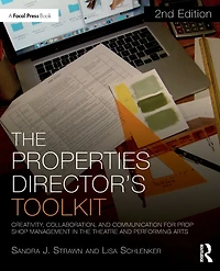 The Properties Director's Toolkit: Managing a Prop Shop for Theatre