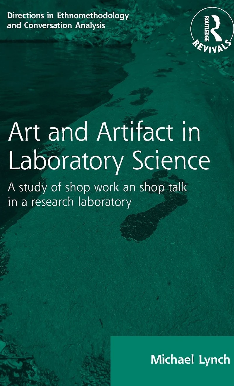 Routledge Revivals: Art and Artifact laboratory Science (1985): a study of shop work talk research