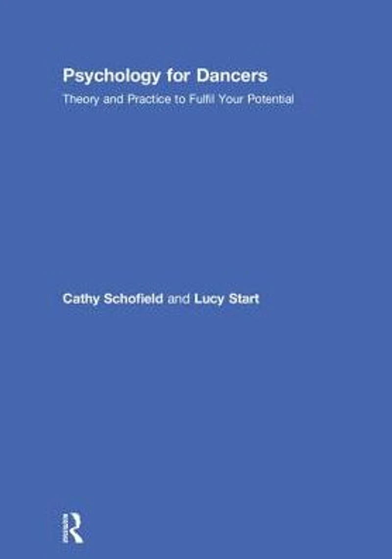 Psychology for Dancers: Theory and Practice to Fulfil Your Potential