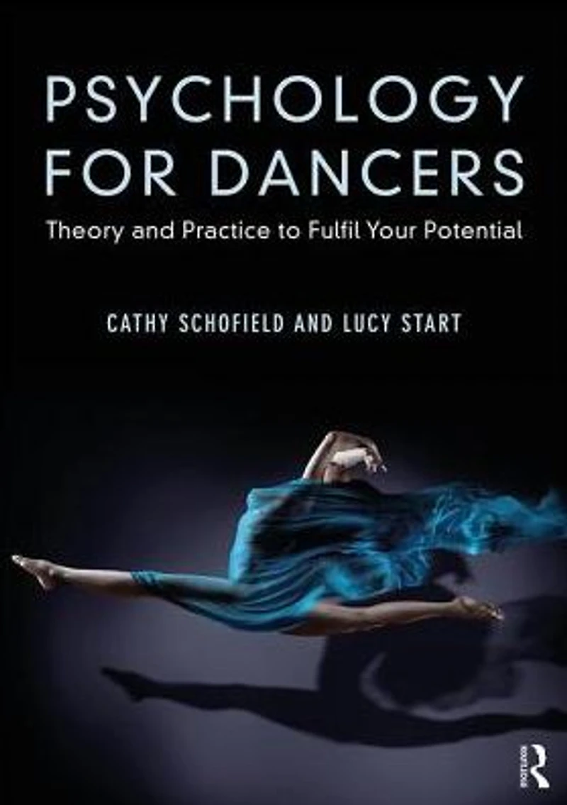 Psychology for Dancers: Theory and Practice to Fulfil Your Potential