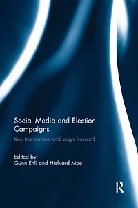 Social Media and Election Campaigns: Key Tendencies Ways Forward