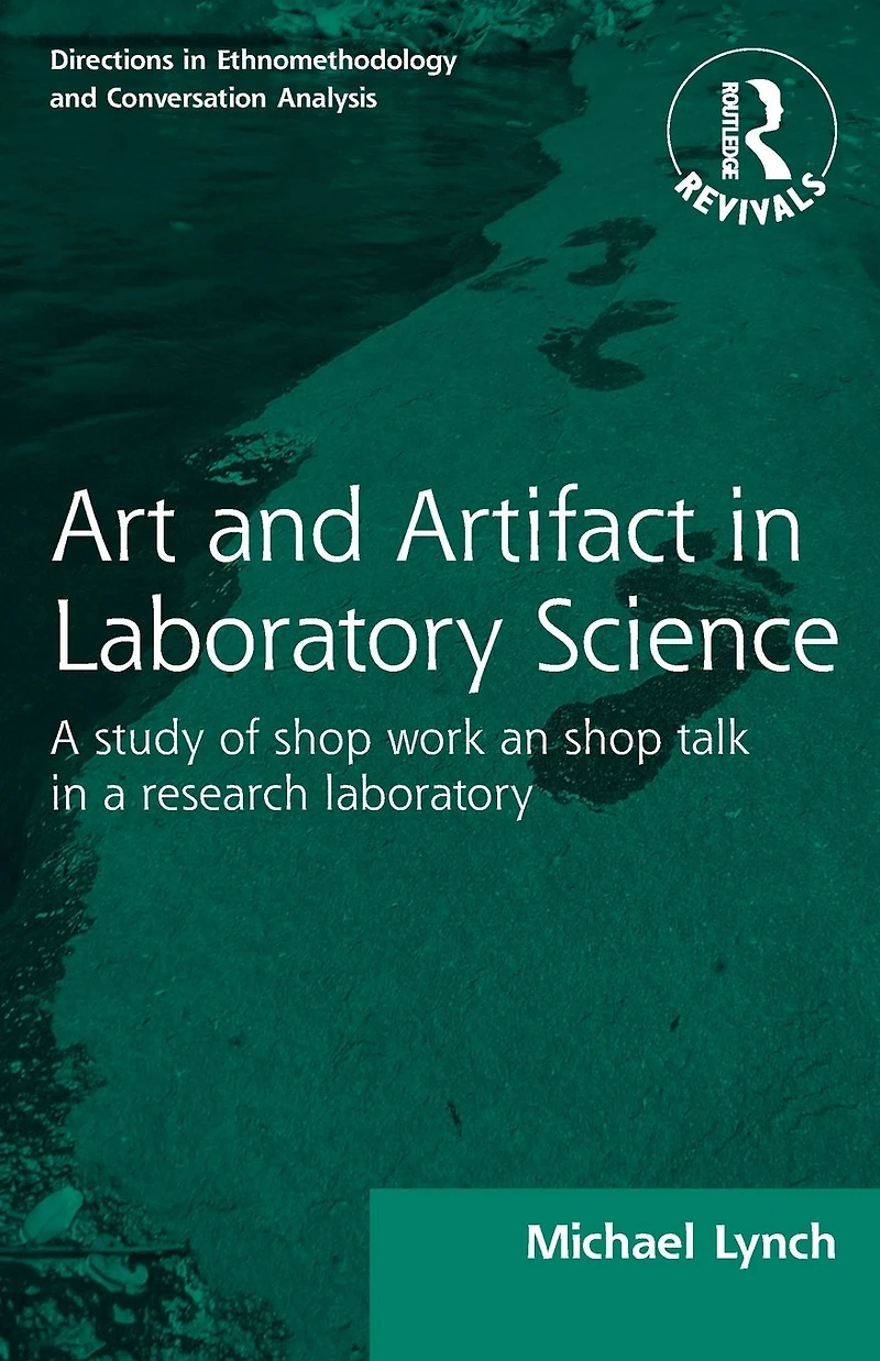 Routledge Revivals: Art and Artifact laboratory Science (1985): a study of shop work talk research