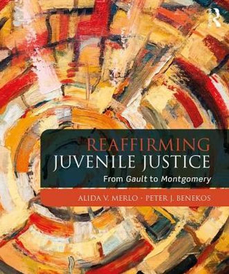 Reaffirming Juvenile Justice: From Gault to Montgomery