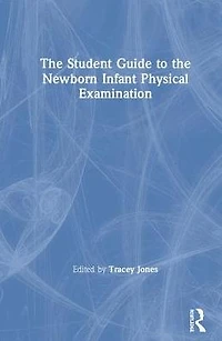 the Student Guide to Newborn Infant Physical Examination