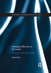 Everyday Ethnicity Sri Lanka: Up-country Tamil Identity Politics