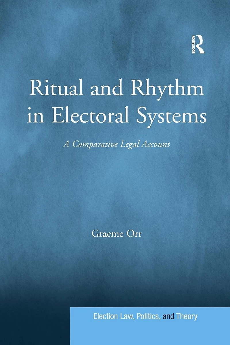 Ritual and Rhythm Electoral Systems: A Comparative Legal Account