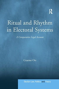 Ritual and Rhythm Electoral Systems: A Comparative Legal Account