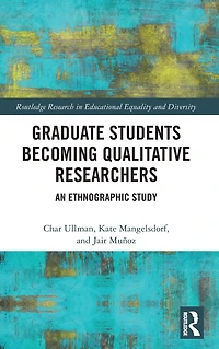 Graduate Students Becoming Qualitative Researchers: An Ethnographic Study