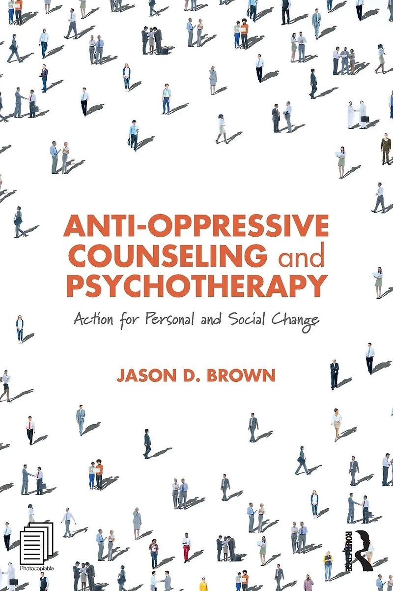 Anti-Oppressive Counseling and Psychotherapy: Action for Personal Social Change