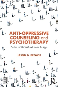 Anti-Oppressive Counseling and Psychotherapy: Action for Personal Social Change