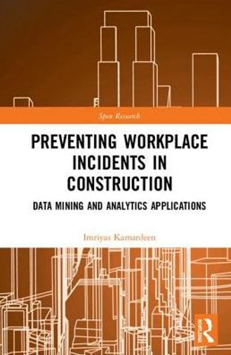Preventing Workplace Incidents Construction: Data Mining and Analytics Applications