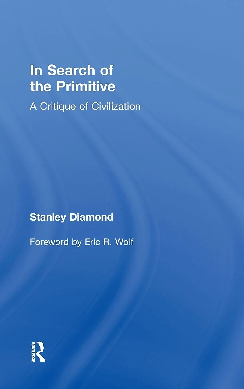 Search of the Primitive: A Critique Civilization