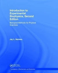 Introduction to Experimental Biophysics: Biological Methods for Physical Scientists