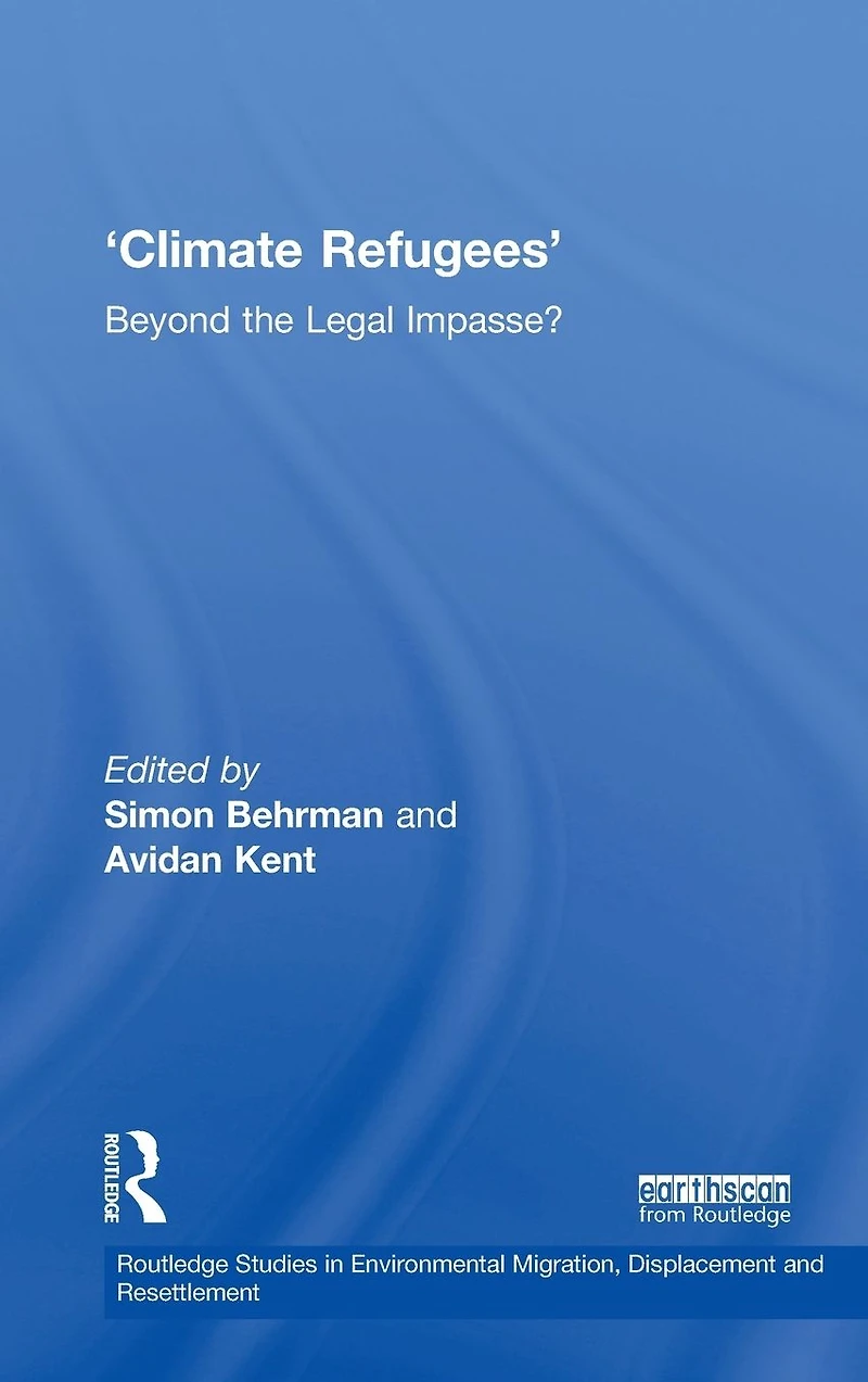 Climate Refugees: Beyond the Legal Impasse?