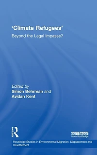 Climate Refugees: Beyond the Legal Impasse?