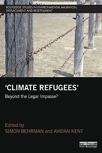 Climate Refugees: Beyond the Legal Impasse?