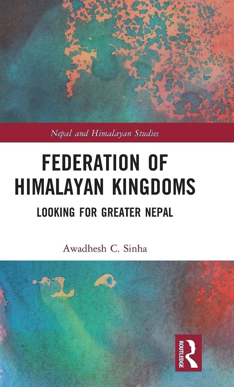 Federation of Himalayan Kingdoms: Looking for Greater Nepal