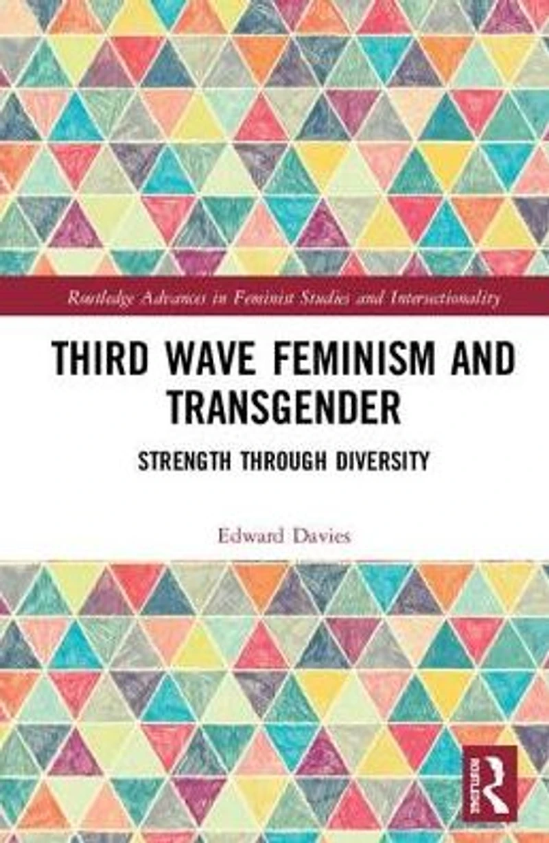 Third Wave Feminism and Transgender: Strength through Diversity