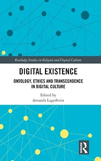 Digital Existence: Ontology, Ethics and Transcendence Culture