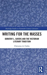 Writing for the Masses: Dorothy L. Sayers and Victorian Literary Tradition