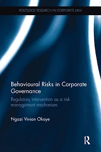 Behavioural Risks Corporate Governance: Regulatory Intervention as a Risk Management Mechanism