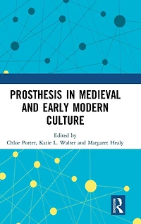 Prosthesis Medieval and Early Modern Culture
