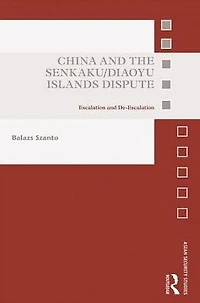 China and the Senkaku/Diaoyu Islands Dispute: Escalation De-escalation