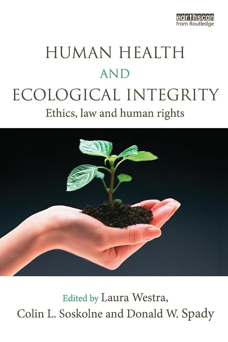Human Health and Ecological Integrity: Ethics, Law Rights