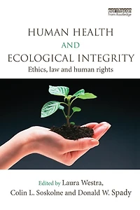 Human Health and Ecological Integrity: Ethics, Law Rights
