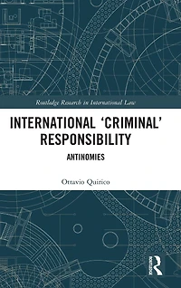 International 'Criminal' Responsibility: Antinomies