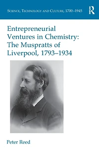 Entrepreneurial Ventures Chemistry: The Muspratts of Liverpool, 1793-1934