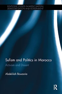 Sufism and Politics Morocco: Activism Dissent