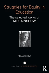 Struggles for Equity Education: The selected works of Mel Ainscow
