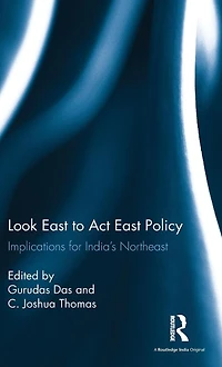 Look East to Act Policy: Implications for India's Northeast