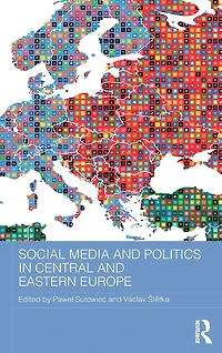 Social Media and Politics Central Eastern Europe