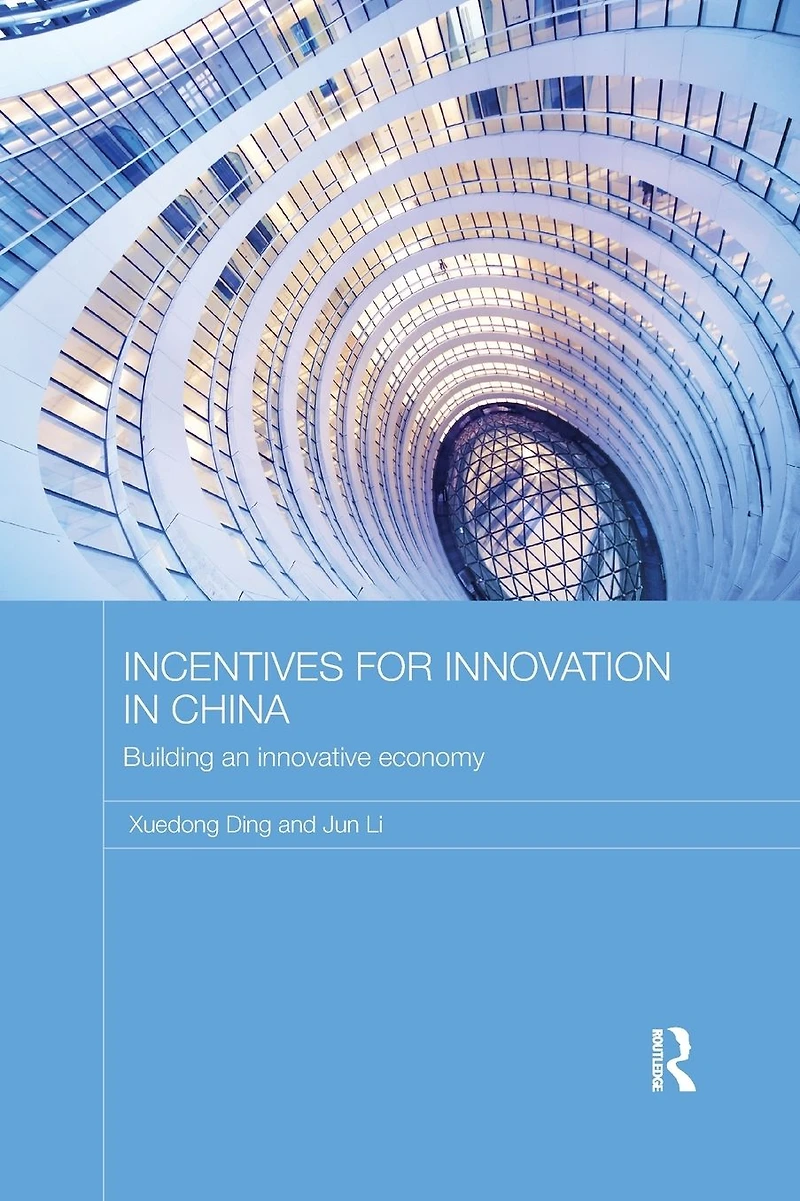 Incentives for Innovation China: Building an Innovative Economy