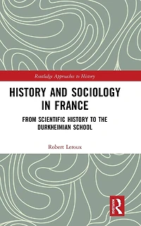 History and Sociology France: From Scientific to the Durkheimian School
