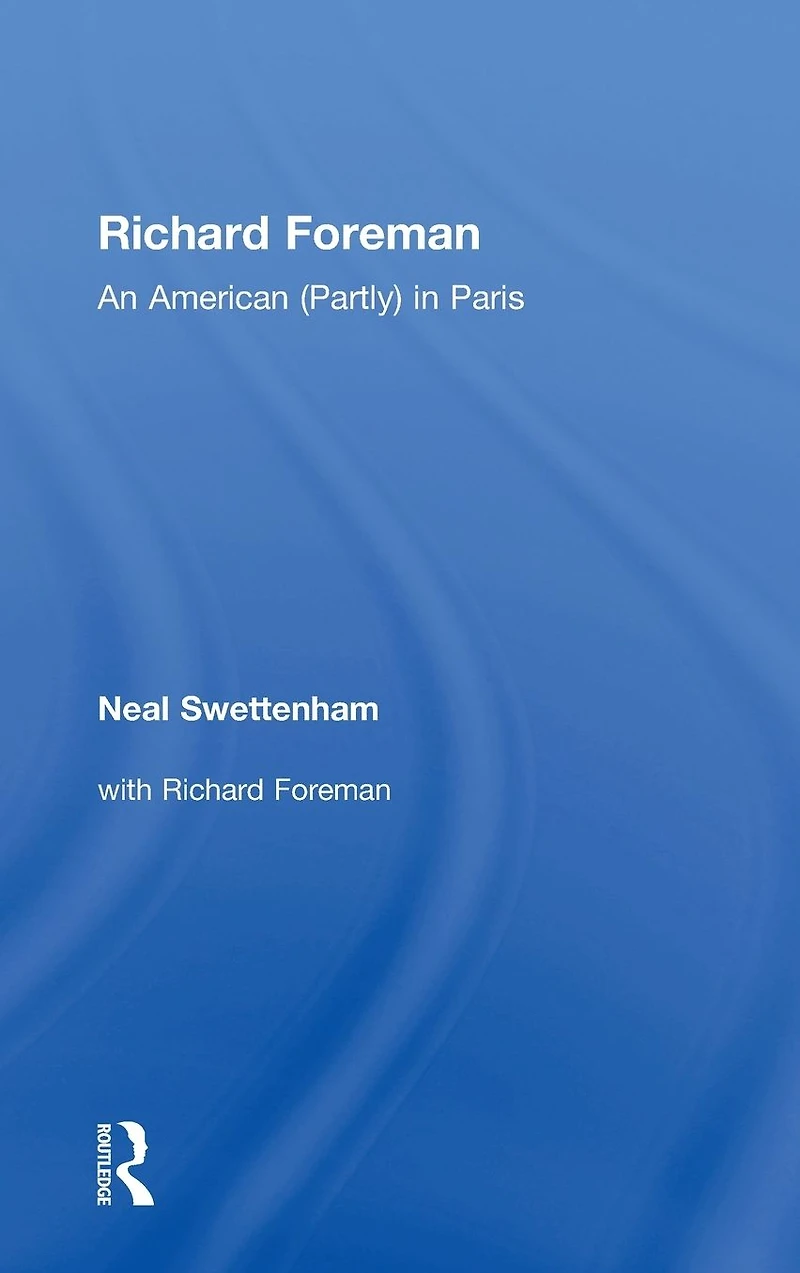 Richard Foreman: An American (Partly) Paris