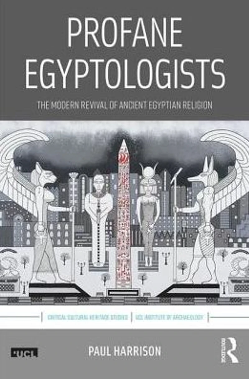 Profane Egyptologists: The Modern Revival of Ancient Egyptian Religion