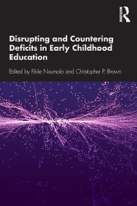 Disrupting and Countering Deficits Early Childhood Education