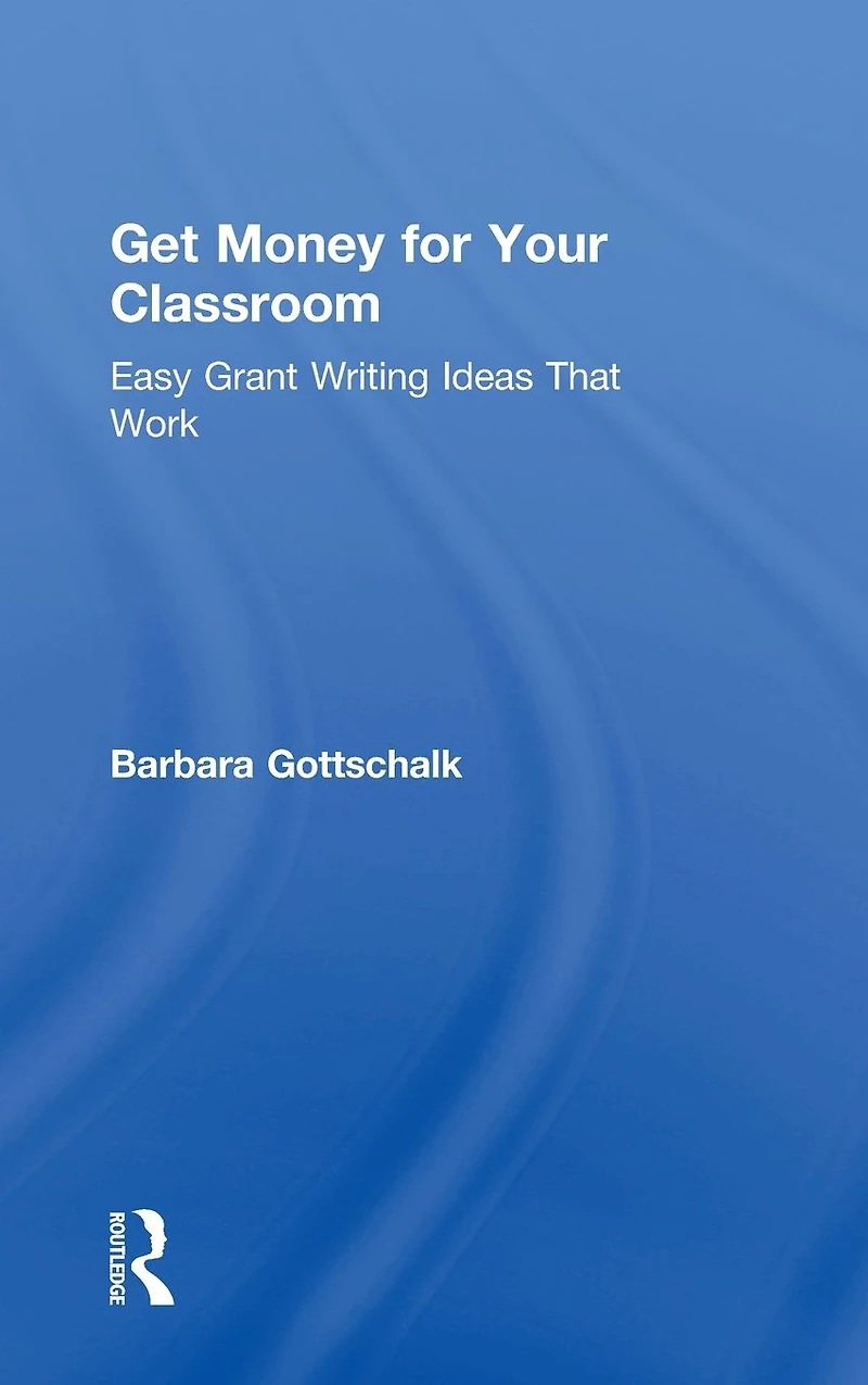 Get Money for Your Classroom: Easy Grant Writing Ideas That Work