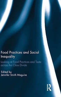 Food Practices and Social Inequality: Looking at Taste across the Class Divide