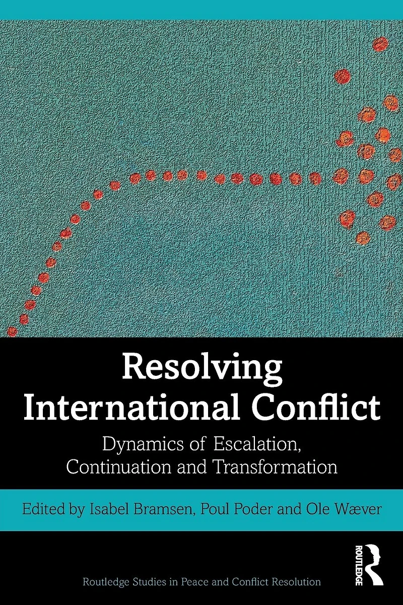 Resolving International Conflict: Dynamics of Escalation, Continuation and Transformation