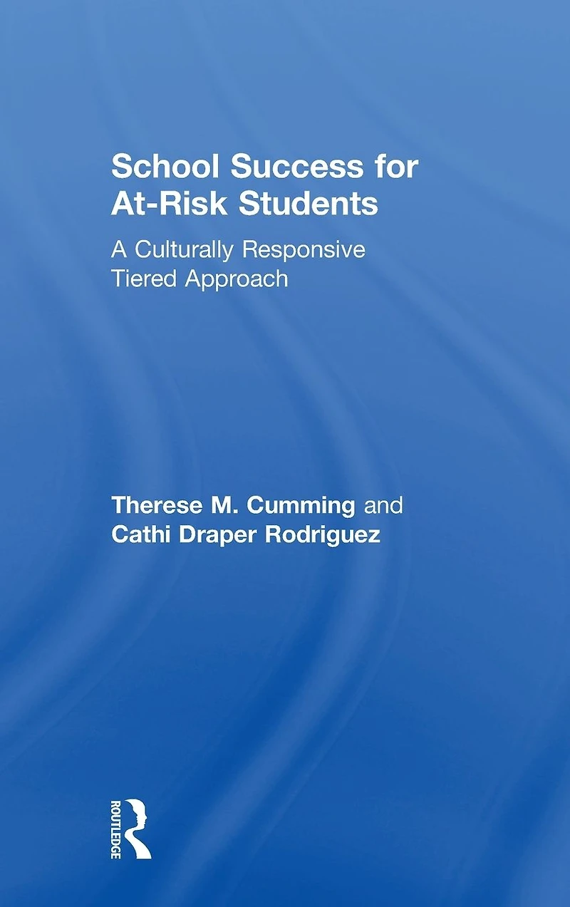 School Success for At-Risk Students: A Culturally Responsive Tiered Approach