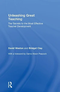 Unleashing Great Teaching: the Secrets to Most Effective Teacher Development