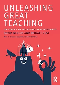 Unleashing Great Teaching: the Secrets to Most Effective Teacher Development