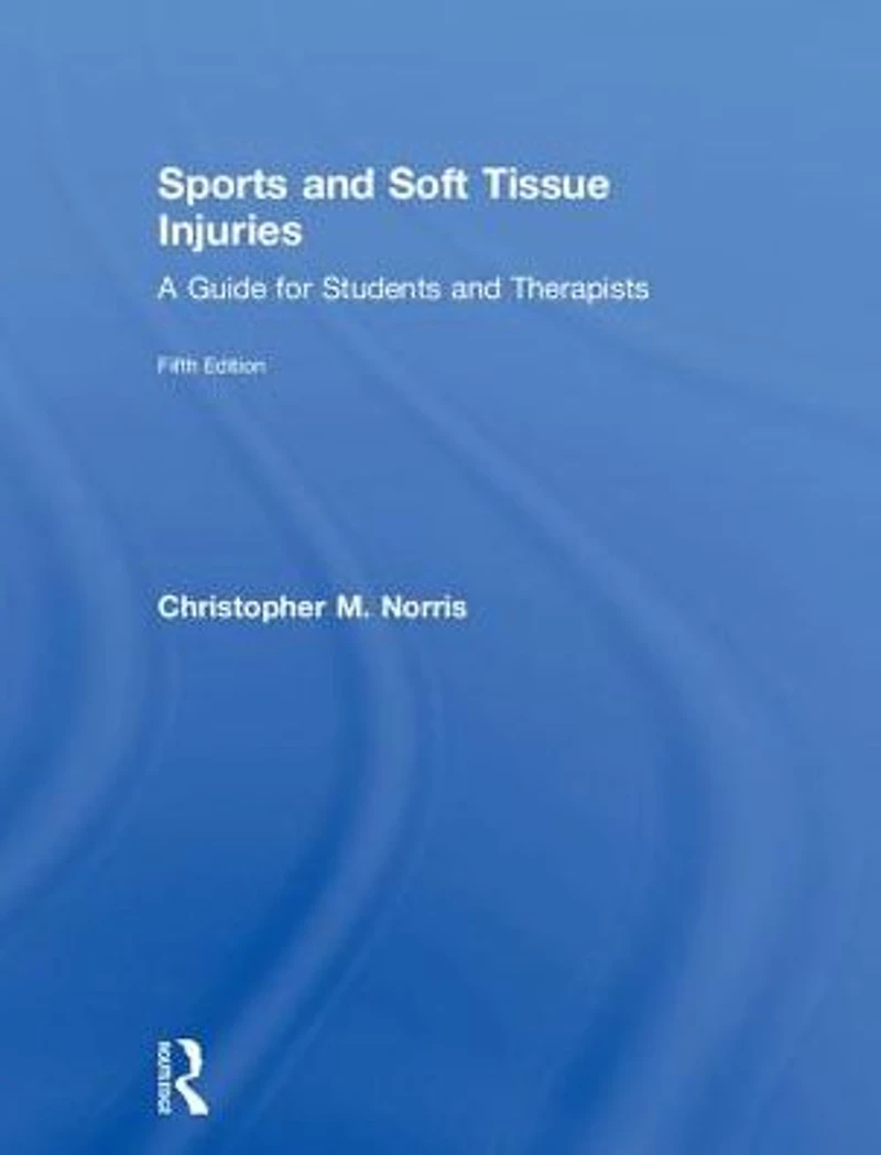 Sports and Soft Tissue Injuries: A Guide for Students Therapists