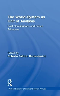 The World-System as Unit of Analysis: Past Contributions and Future Advances