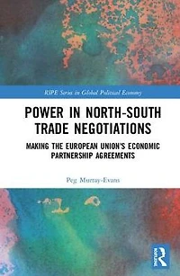 Power North-South Trade Negotiations: Making the European Union's Economic Partnership Agreements